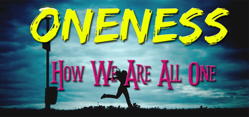 oneness-how-we-are-all-one
