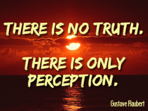 there-is-no-truth-only-perception