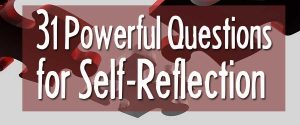 31 powerful questions for self reflection
