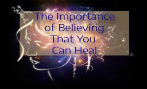 importance of believing you can heal